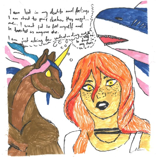 3 characters on a white square: a woman with orange hair, black lipstick and a choker. To her left, a brown unicorn with a mane in trans flag colours. To the right/above the woman, an IKEA shark in trans flag colours. The woman has a speech bubble that reads: "I am lost in my doubts and feeling, I am about to pair close. ha they accept... me... I want to just feel myself and be treated as anyone else. I am just asking for understanding and to be able to stand in my shoes"